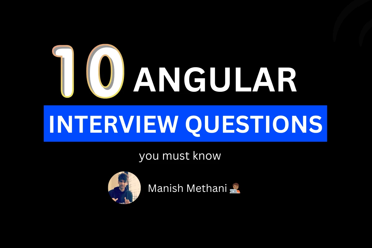 10 Angular Interview Questions you must know in 2024